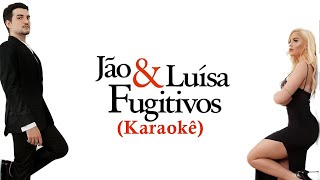 Luísa Sonza, Jão - fugitivos :) (Karaokê)