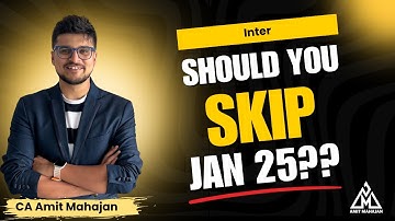 Should you skip Jan 2025 attempt? | Consequences? | CA Amit Mahajan