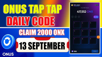 ONX Daily Code Today | ONUS Tap Tap Tap Daily Code Today 13 September |  $ONX Coin Airdrop