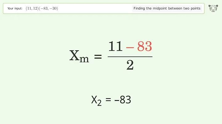 Find the midpoint between two points p1 (11,12) and p2 (-83,-30): Step-by-Step Video Solution