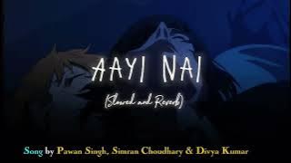 Download lagu Aayi Nai ๐ฃ | Stree 2 | Slowed   Reverb | Sachin-Jigar, Pawan Singh & More