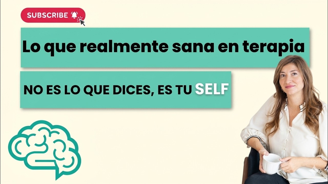 Lo que realmente sana en terapia. No es lo que dices, es tu Self