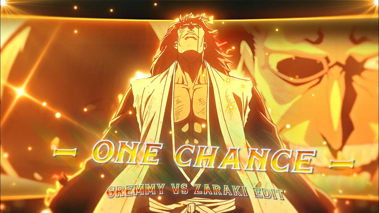 Gremmy Vs Zaraki - Bleach - One Chance - 4K Edit/AMV - YouTube