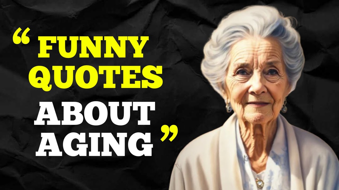 Funny Quotes About Aging And Getting Older | Hilarious Aging Quotes | Fabulous Quotes