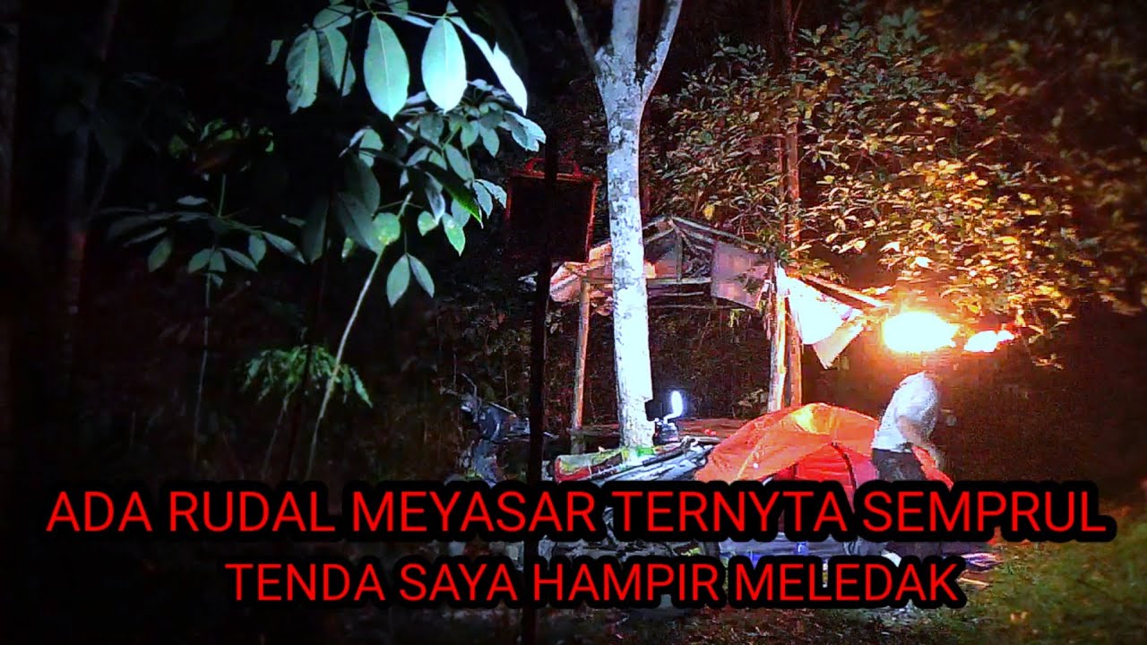 CEMPING SOLO!! DI SERANG SEPERTI RUDAL TERNYATA BANASPATI TENGAH MALAM