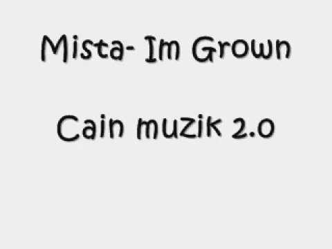 Mista  Im Grown