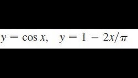 y = cos x, y = 1 - 2x/pi