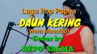 Daun Kering (Wem Meosido)||Lagu Pop Papua||Cover DEPO' SALMA