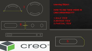 Creo Drawings: For Absolute beginners Tutorial: 002(BROKEN VIEW, PARTIAL VIEW,HALF VIEW)