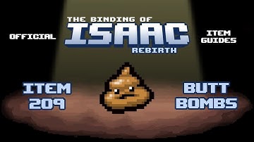 The Binding of Isaac - Item Guides No. 209: Butt Bombs