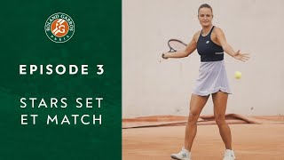 Stars Set et Match - Episode 3 I Roland-Garros 2020