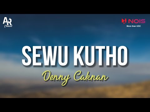 Sewu Kutho - Denny Caknan (LIRIK)