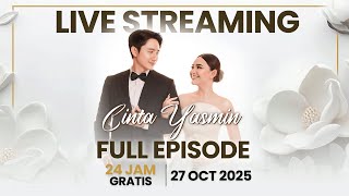 🔴 LIVE STREAMING SINETRON CINTA YASMIN | 24 JAM NON STOP  | 27 OKTOBER 2025