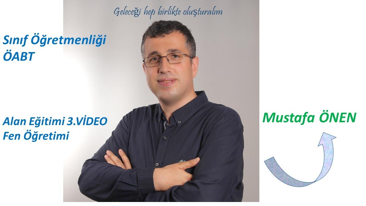 3) Sınıf Öğretmenliği ÖABT Alan Eğitimi - Fen Öğretimi 3 -Deney Türleri-Mustafa ÖNEN