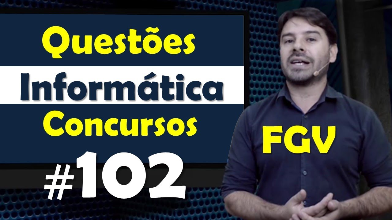 FGV - Questões de Informática para Concursos - Questão 102