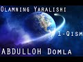 Olamning Yaralishi [Abdulloh Domla] 1 - Qism