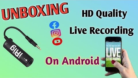 iRig Unboxing (Hd quality live recording on Android phone)