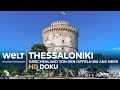 Thessaloniki & Chalkidiki - Griechenland: Von den Gipfeln bis ans Meer | HD Doku