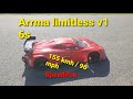 Arrma limitless v1 6s..... 155 kmh / 96 mph