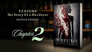 Perfume : The Story of a Murderer  |  Chapter 2  |  Patrick Suskind  |  Audiobook