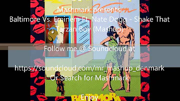 Baltimore Vs. Eminem Ft. Nate Dogg - Shake That Tarzan Boy (Mashup)