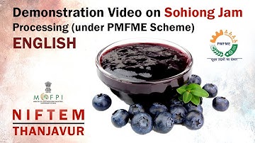 Demonstration Video on Sohiong Jam Processing (under PMFME Scheme) - ENGLISH