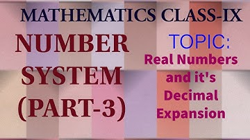 NUMBER SYSTEM- REAL NUMBERS AND THEIR DECIMAL EXPANSION NCERT MATHS CLASS-9