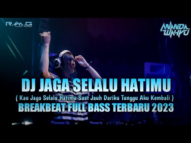 DJ JAGA SELALU HATIMU REMIX BREAKBEAT FULL BASS TERBARU 2023 class=