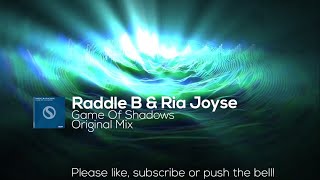 Raddle B &amp; Ria Joyse - Game Of Shadows (Original Mix)