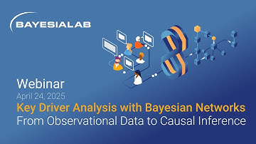 Webinar: Key Driver Analysis with Bayesian Networks