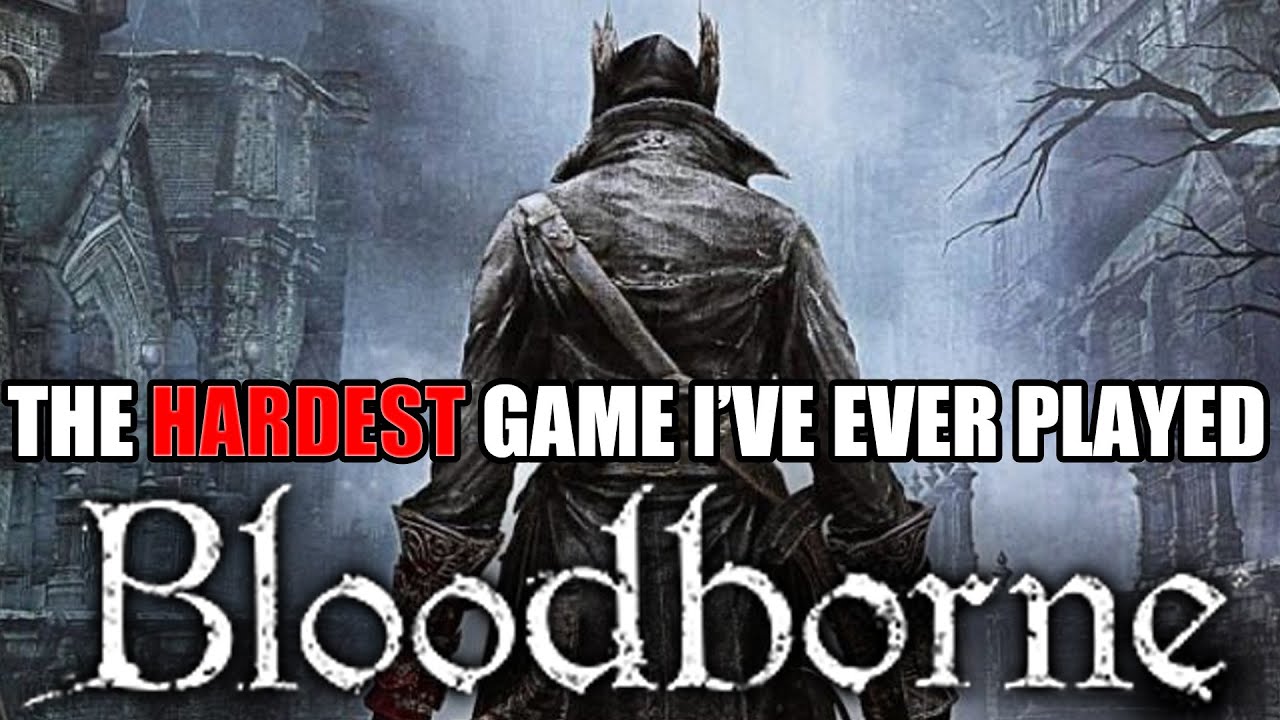 How hard is the game bloodborne?