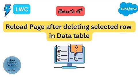 #5 Reload Page after deleting & Enable/Disable Button on rowselection in Lightning Data Table - LWC