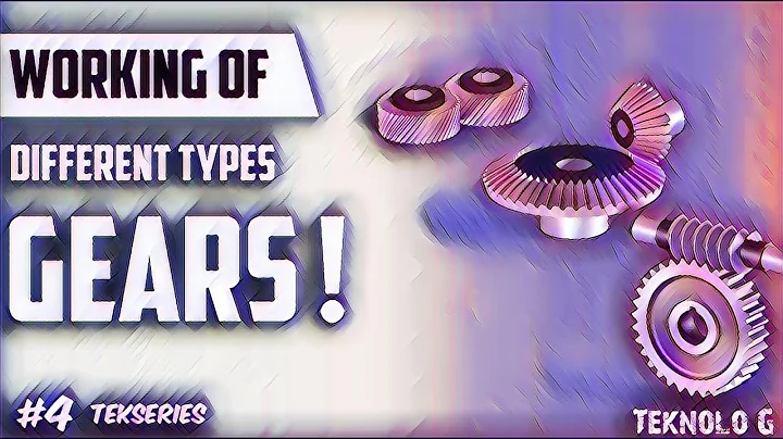 What is a gear ? Working and application of different types of gears.