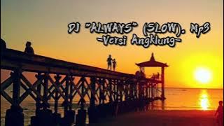 Viral!! DJ ALWAYS SLOW   Versi Angklung