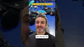 ARMED GUN MEN STORM TV STUDIO IN ECUADOR #ecudor