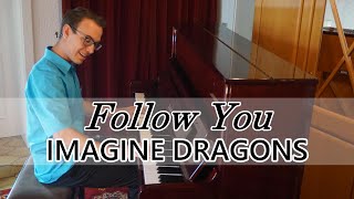 Follow You - Imagine Dragons | Piano Cover + Sheet Music