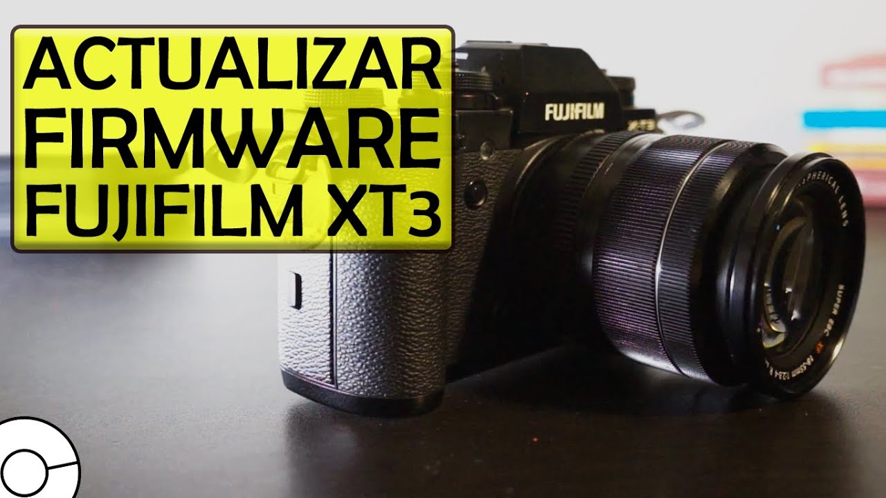 Cómo Actualizar el FIRMWARE en la cámara FujiFilm XT2, XT3, XT4 y XT5 - CleTutoz