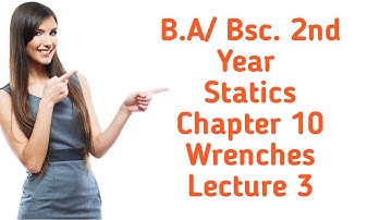B.A/Bsc.|| 3rd sem| Statics |Chapter 10|Wrenches |Lecture 3
