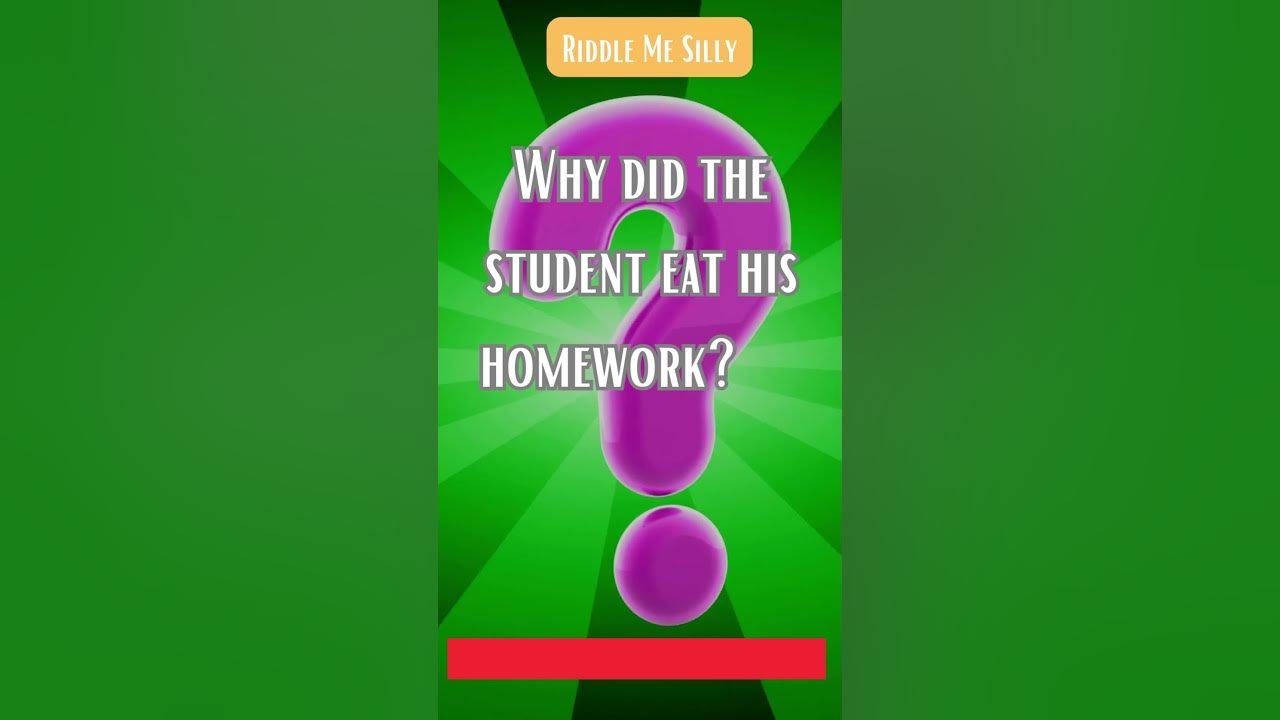 why did the student eat his homework answers