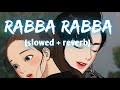 Rabba Rabba Slowed Reverb Humane Sagar Ananya Lofi Song Anubhav Elina Abhay Odia Song