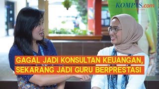 Gagal Jadi Konsultan Keuangan, Sekarang Jadi Guru Berprestasi - Gagal Ngobrol