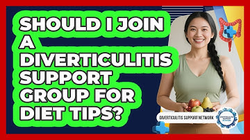 Should I Join A Diverticulitis Support Group For Diet Tips? - Diverticulitis Support Network