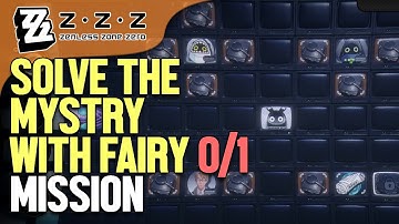 Solve the mystry with Fairy 0/1 Zenless Zone Zero