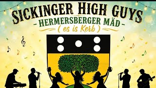 DIE SICKINGER HIGH GUYS - Hermersberger Mäd ( es is Kerb )