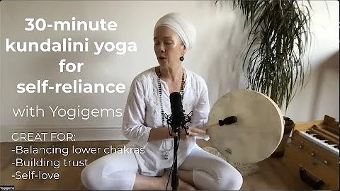 30 minute kundalini yoga for self-reliance | Yogigems