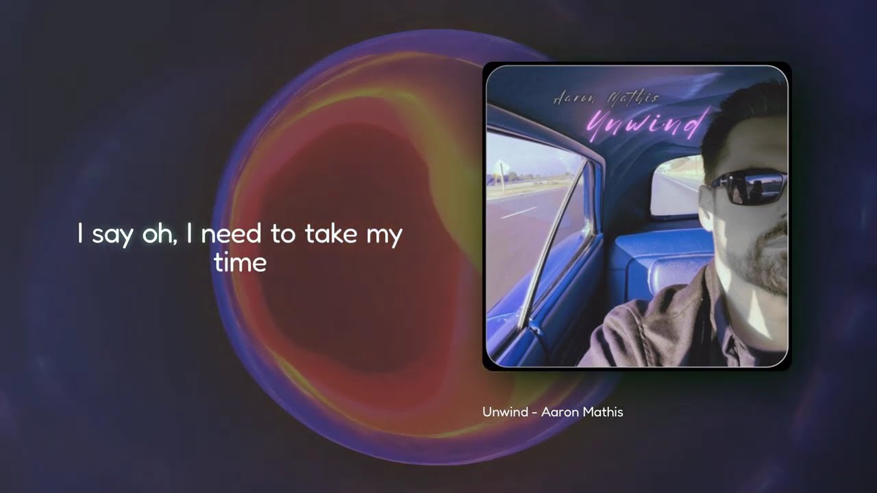 Guarda Unwind - Aaron Mathis - Lyric Video su YouTube Guarda Unwind - Aaron Mathis - Lyric Video su YouTube