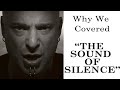 David Draiman on the decision from Disturbed to cover &quot;The Sound Of Silence&quot;.