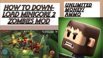 HOW TO DOWNLOAD MINIGORE 2 ZOMBIES MOD|UNLIMITED MONEY/AMMO|TUTORIAL|BEST 4 YOU|