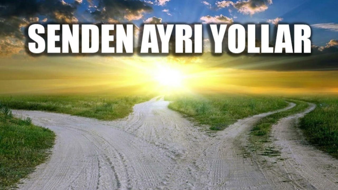 Senden Ayrı Yollar