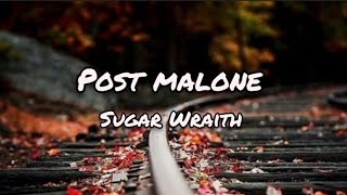 Post Malone - Sugar Wraith (Lyrics)